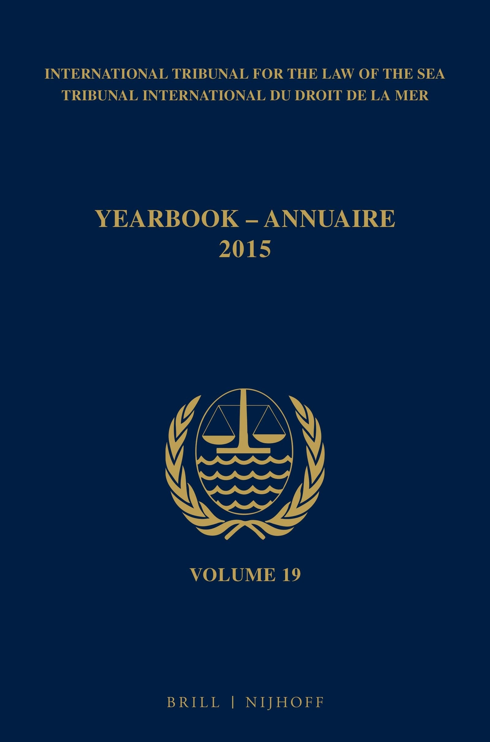 Book cover image for Yearbook International Tribunal for the Law of the Sea / Annuaire Tribunal international du droit de la mer, Volume 19 (2015) ISBN: 9789004314283